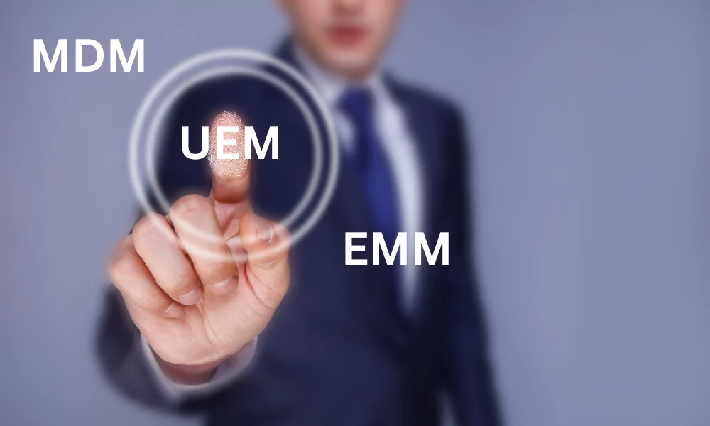 MDM vs EMM vs UEM